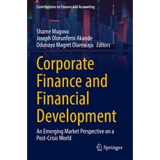(英文圖書) Corporate Finance and Financial Development: An Emerging Market Perspective on a Post-Crisis ... 平裝版, Springer, 英文