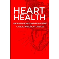 (英文圖書) Heart Health: Understanding and Preventing Cardiovascular Disease 平裝版, Independently Published, 英文