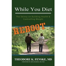 While You Diet REBOOT: The Skinny on Building Health & Controlling Weight 平裝版, 4th Floor Press, Inc., 英文