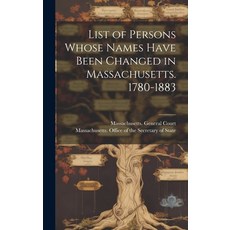 (英文圖書) List of Persons Whose Names Have Been Changed in Massachusetts. 1780-1883 精裝版, Legare Street Press, 英文