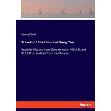 Travels of Fah-Hian and Sung-Yun: Buddhist Pilgrims from China to India - 400 A.D. and 518 A.D.; tra... 平裝版, Hansebooks, 英文