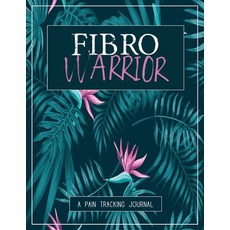 (英文圖書) Fibro Warrior: A Pain & Symptom Tracking Journal for Fibromyalgia (Large Edition - 8.5 x 11 a... 平裝版, Wellness Warrior Press, 英文