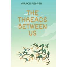 (英文圖書) Threads Between Us: A Story of Love Family and Second Chances 平裝版, Independently Published, 英文
