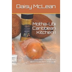 Motha-Ubi Caribbean Kitchen I: Delicious main dishes direct from the Caribbean 平裝版, 87-998429-1-2, 英語