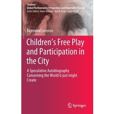 (英文圖書) Children's Free Play and Participation in the City: A Speculative Autobiography Concerning th... 精裝版, Springer, 英文