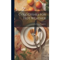 (英文圖書) Cold Dishes for Hot Weather 精裝版, Legare Street Press, 英文