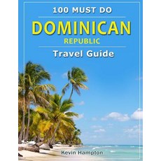 (英文圖書) Dominican Republic - Travel Guide: 100 Must Do! 平裝版, Createspace Independent Pub..., 英文
