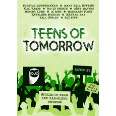 (英文圖書) Teens Of Tomorrow: Stories of Near and Far-Flung Futures 平裝版, Lulu.com, 英文