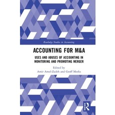 Accounting for M&A: Uses and Abuses of Accounting in Monitoring and Promoting Merger 精裝版, Routledge, 英文