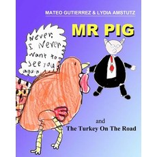 (英文圖書)Mr PIG and The Turkey On The Road: Written Illustrated and Produced by two 7 ye... 平裝版, Createspace Independent Pub..., 英文