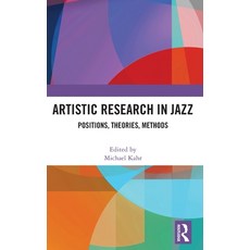 (英文圖書) Artistic Research in Jazz: Positions Theories Methods 精裝版, Routledge, 英文