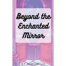 (英文圖書) Beyond the Enchanted Mirror 平裝版, Bungen Lee, 英文