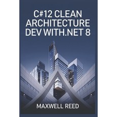 (英文圖書) C#12 Clean Architecture Dev with .NET 8 平裝版, Independently Published, 英文