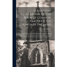 (英文圖書) A Rational Illustration Of The Book Of Common Prayer Of The Church Of England: Being The Subs... 精裝版, Legare Street Press, 英文