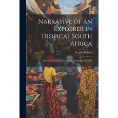 (英文圖書) Narrative of an Explorer in Tropical South Africa: Being an Account of a Visit to Damaraland ... 平裝版, Legare Street Press, 英文