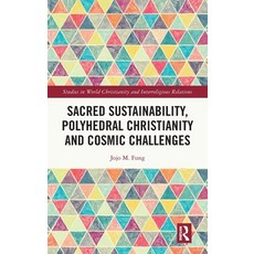 (英文圖書) Sacred Sustainability Polyhedral Christianity and Cosmic Challenges 精裝版, Routledge, 英文