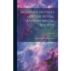 (英文圖書) Monthly Notices of the Royal Astronomical Society; Volume 58 精裝版, Legare Street Press, 英文