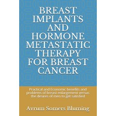 (英文圖書) Breast Implants and Hormone Metastatic Therapy for Breast Cancer: Practical and Economic bene... 平裝版, Independently Published, 英文