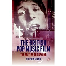 (英文圖書) The British Pop Music Film: The Beatles and Beyond 平裝版, Palgrave MacMillan, 英文