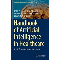 (英文圖書) Handbook of Artificial Intelligence in Healthcare: Vol 2: Practicalities and Prospects 精裝版, Springer, 英文