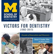 Victors for Dentistry (1962-2017): Decades of Innovation and Discovery 精裝版, Michigan Publishing Services, 英文