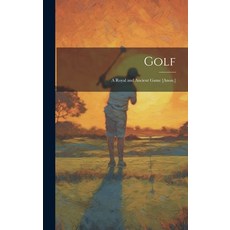 (英文圖書) Golf: A Royal and Ancient Game [Anon.] 精裝版, Legare Street Press, 英文