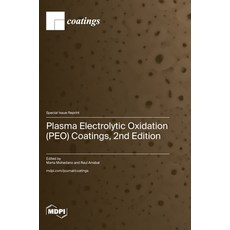 (英文圖書) Plasma Electrolytic Oxidation (PEO) Coatings 2nd Edition 精裝版, Mdpi AG, 英文