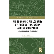 (英文圖書) An Economic Philosophy of Production Work and Consumption: A Transhistorical Framework 精裝版, Routledge, 英文