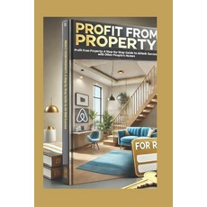 (英文圖書) Profit from Property: A Step-by-Step Guide to Airbnb Success with Other People'... 平裝版, Independently Published, 英文