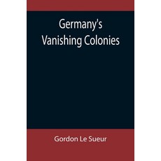 (英文圖書) Germany's Vanishing Colonies 平裝版, Alpha Edition, 英文