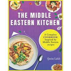 (英文圖書) The Middle Eastern Kitchen: A Complete Cookbook Inspired by Middle Eastern recipes 平裝版, Independently Published, 英文