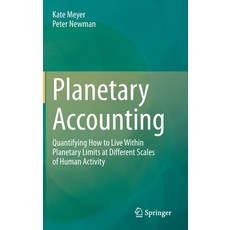 (英文圖書) Planetary Accounting: Quantifying How to Live Within Planetary Limits at Different Scales of ... 精裝版, Springer, 英文