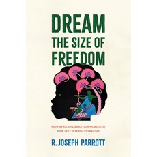 (英文圖書) Dream the Size of Freedom: How African Liberation Mobilized New Left Internatio... 精裝版, University of Pennsylvania ..., 英文