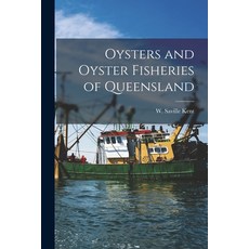 (英文圖書) Oysters and Oyster Fisheries of Queensland 平裝版, Legare Street Press, 英文