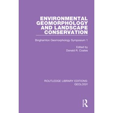 Environmental Geomorphology and Landscape Conservation: Binghamton Geomorphology Symposium 1 平裝版, Routledge, 英文