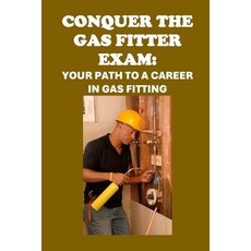 (英文圖書) Conquer the Gas Fitter Exam: Your Path to a Career in Gas Fitting 平裝版, Independently Published, 英文