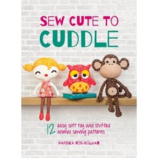 (英文圖書) Sew Cute to Cuddle: 12 easy soft toy and stuffed animal sewing patterns 精裝版, David & Charles, 英文