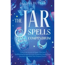 (英文圖書) The Jar Spells Compendium: Unlock the Secrets of Magic Dive into Spellbinding Recipes for Lov... 平裝版, Alvina Butler, 英文