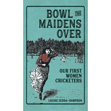 (英文圖書) Bowl the Maidens Over: Our First Women Cricketers 精裝版, Lzs Press, 英文