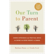 (英文圖書) Our Turn to Parent: Shared Experiences and Practical Advice on Caring for Aging Parents in Ca... 平裝版, Random House Canada, 英文