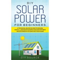 (英文圖書) DIY Solar Power for Beginners a Technical Guide on How to Design Install and Maintain Grid... 平裝版, Milad Abdehagh, 英文