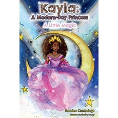 (英文圖書)Kayla: A Modern Day Princess: A Little Magic 平裝版, Cummings Consulting, LLC, 英文