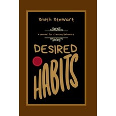 (英文圖書) Desired Habits: A Manual for Creating Behaviors 平裝版, Independently Published, 英文
