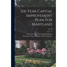 (英文圖書) Six-year Capital Improvement Plan for Maryland; No. 49 平裝版, Hassell Street Press, 英文