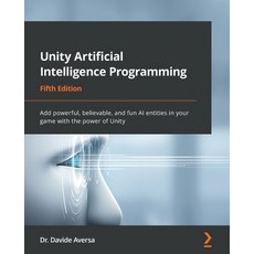 (英文圖書) Unity Artificial Intelligence Programming - Fifth Edition: Add powerful believable and fun ... 平裝版, Packt Publishing, 英文