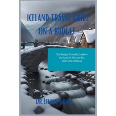 (英文圖書) Iceland Travel Guide on a Budget: The Budget-Friendly Guide to the Land of Fire and Ice 平裝版, Independently Published, 英文