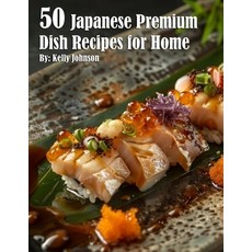 (英文圖書) 50 Japanese Premium Dish Recipes for Home 平裝版, Marick Booster, 英文