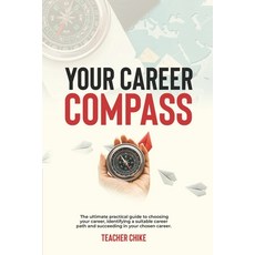 (英文圖書) Your Career Compass: The ultimate practical guide to choosing your career iden... 平裝版, Independently Published, 英文