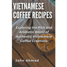 (英文圖書) Vietnamese Coffee Recipes 平裝版, John Ahmad, 英文
