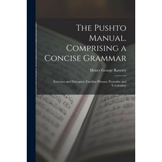 (英文圖書) The Pushto Manual. Comprising a Concise Grammar; Exercises and Dialogues; Familiar Phrases P... 平裝版, Legare Street Press, 英文